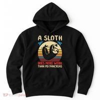 A Sloth Does More Work Than My Pancreas Hoodie thumb 0