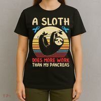 A Sloth Does More Work Than My Pancreas T-Shirt thumb 4