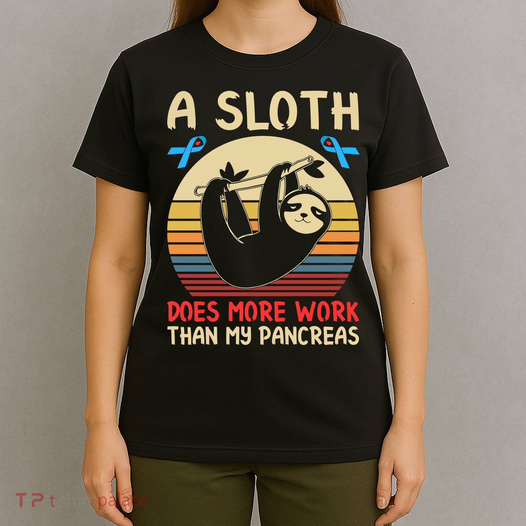 A Sloth Does More Work Than My Pancreas T-Shirt