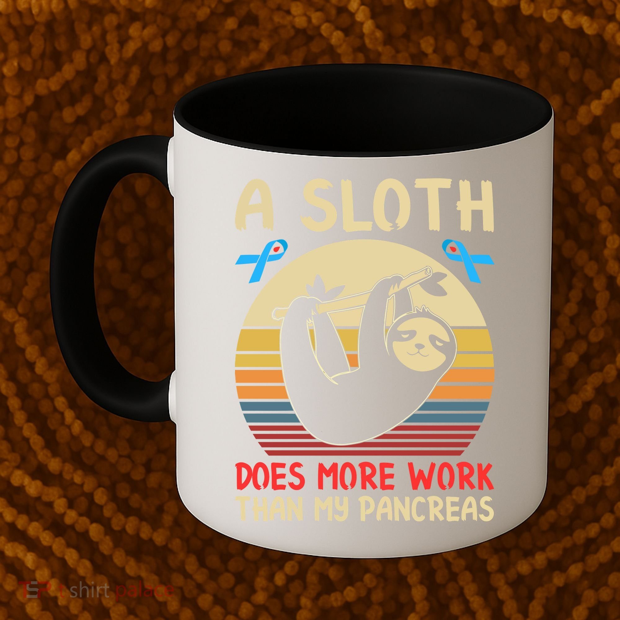 A Sloth Does More Work Than My Pancreas Coffee Mug