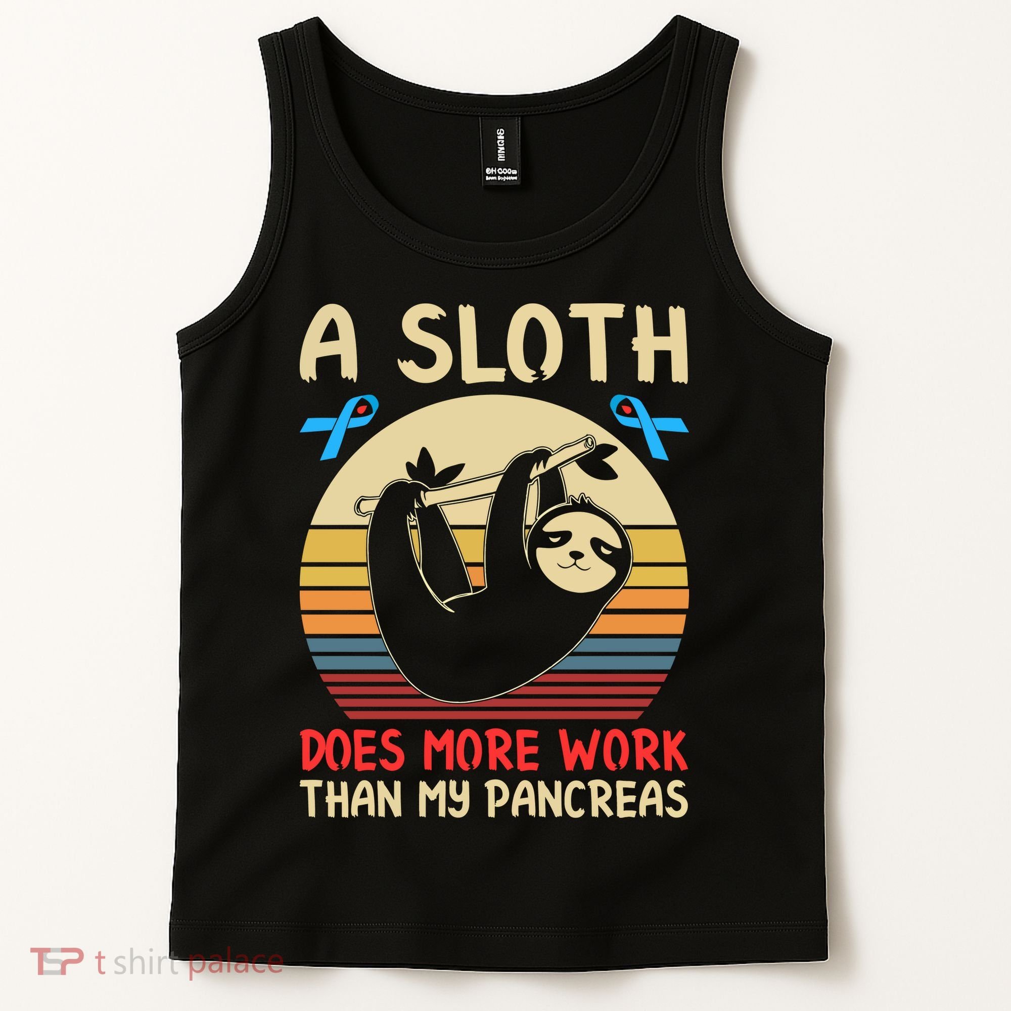 A Sloth Does More Work Than My Pancreas Tank Top