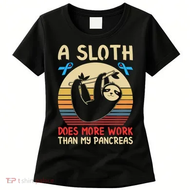 A Sloth Does More Work Than My Pancreas Women's T-Shirt