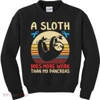 A Sloth Does More Work Than My Pancreas Kids Sweatshirt thumb 0
