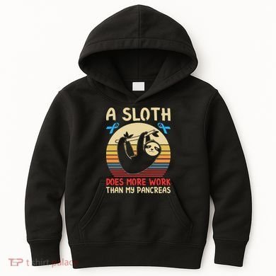 A Sloth Does More Work Than My Pancreas Kids Hoodie