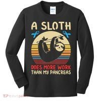 A Sloth Does More Work Than My Pancreas Kids Long Sleeve Shirt thumb 0