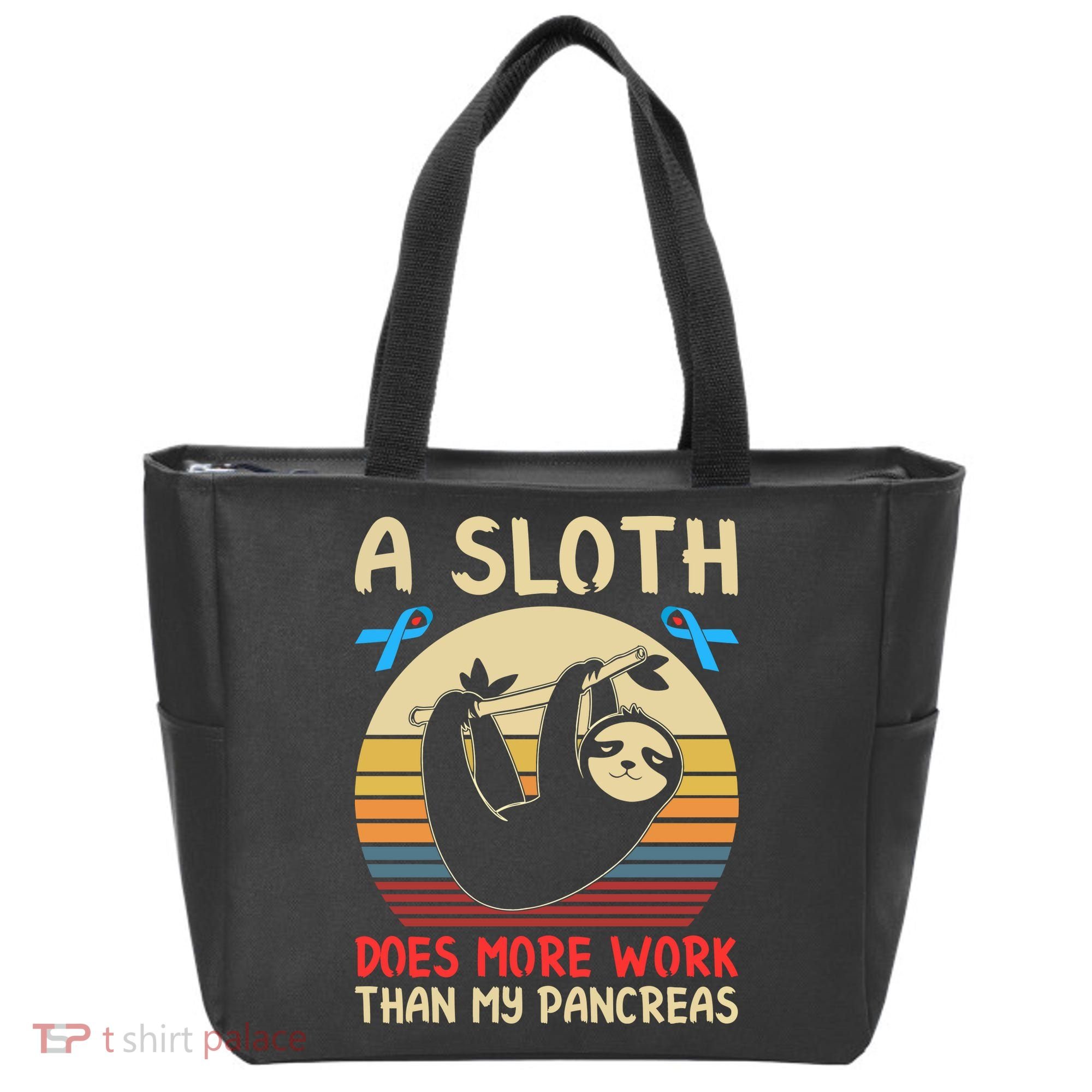 A Sloth Does More Work Than My Pancreas Tote Bag