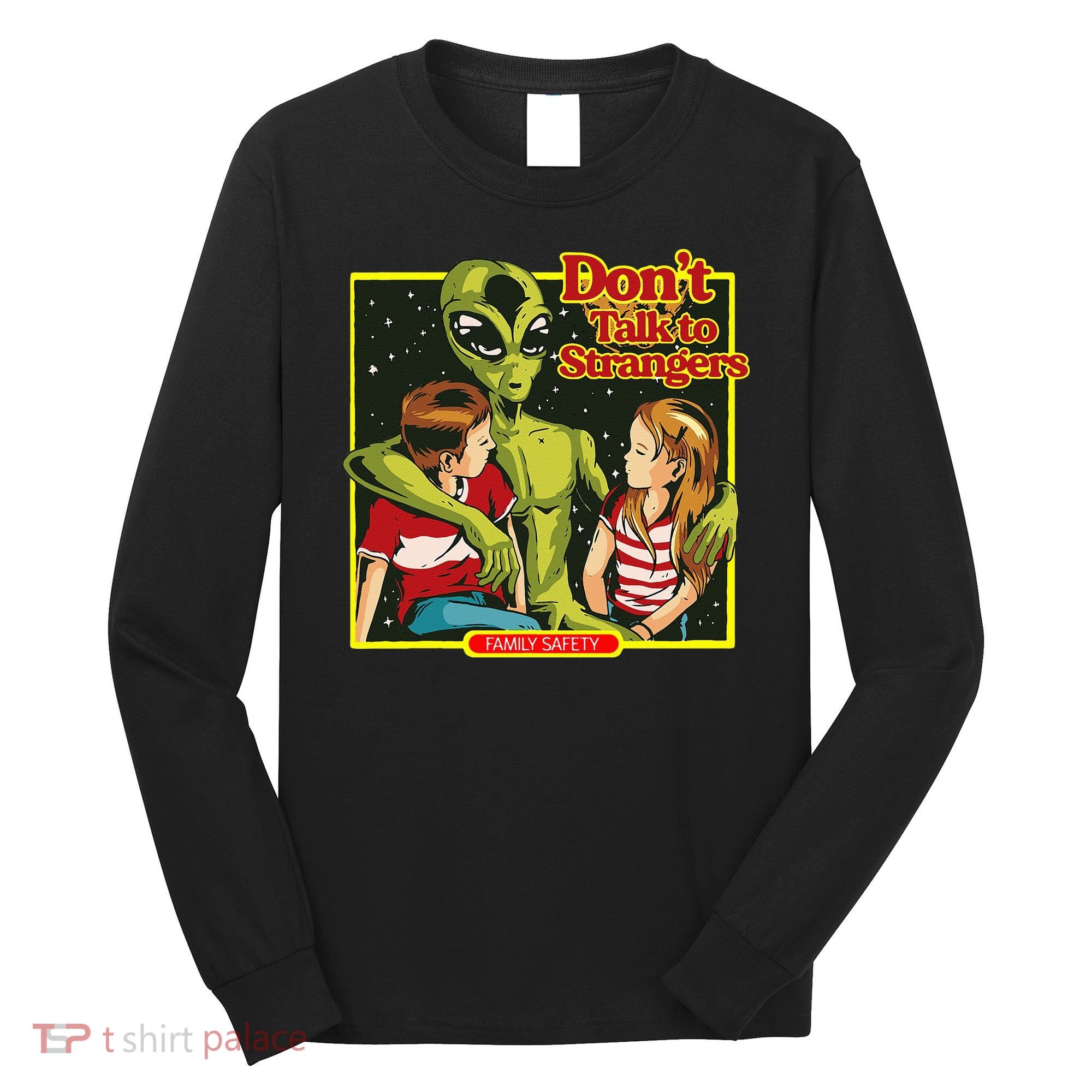 Alien Strangers Don't Talk UFO Long Sleeve Shirt