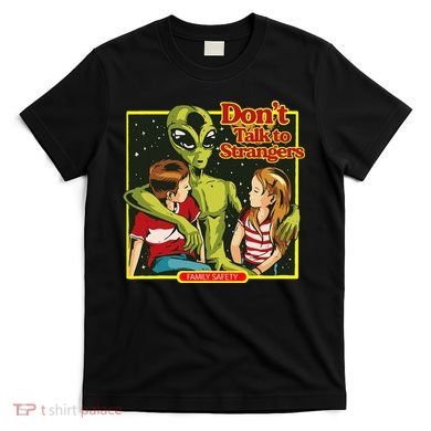 Alien Strangers Don't Talk UFO T-Shirt