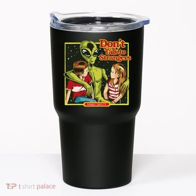 Alien Strangers Don't Talk UFO Tumbler