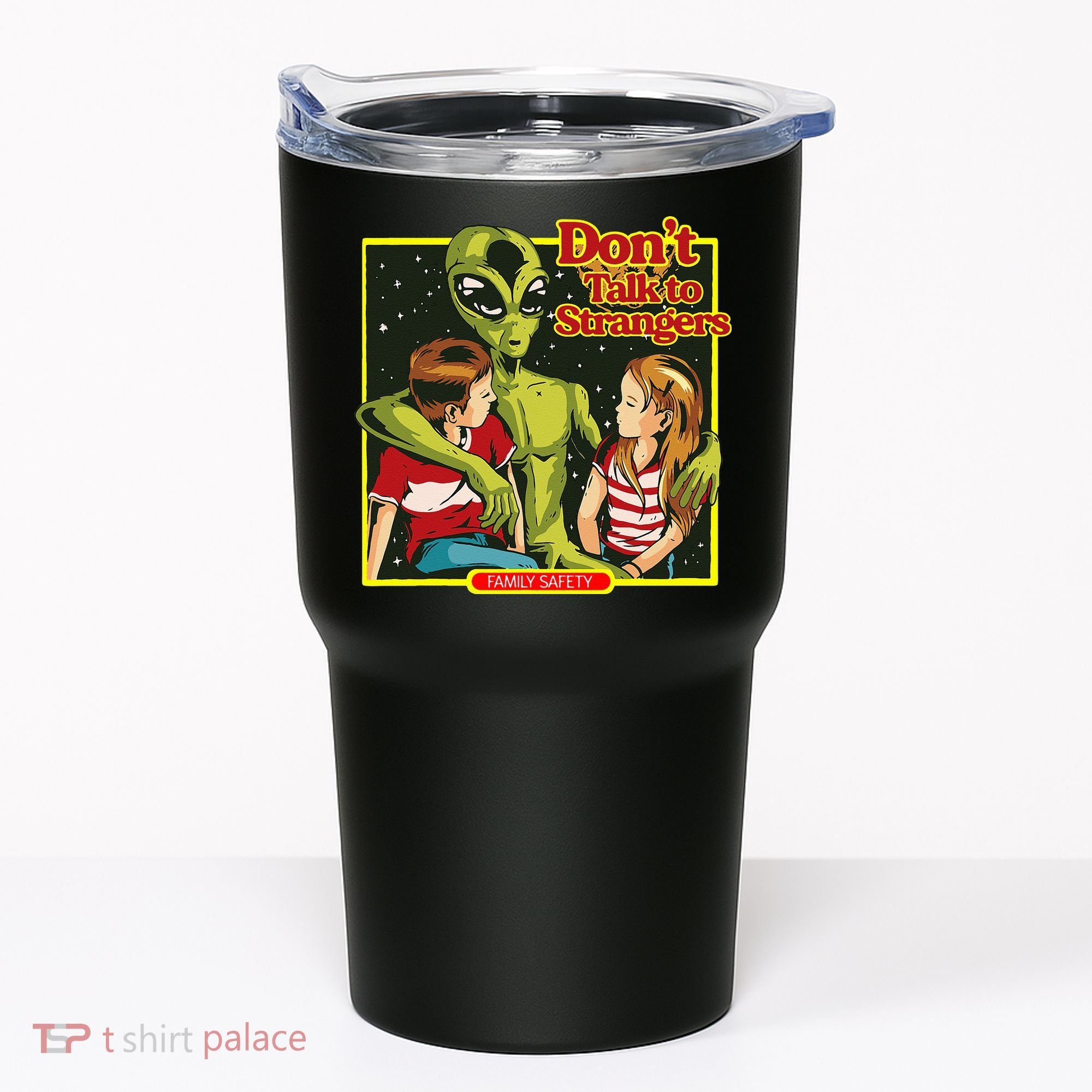 Alien Strangers Don't Talk UFO Tumbler