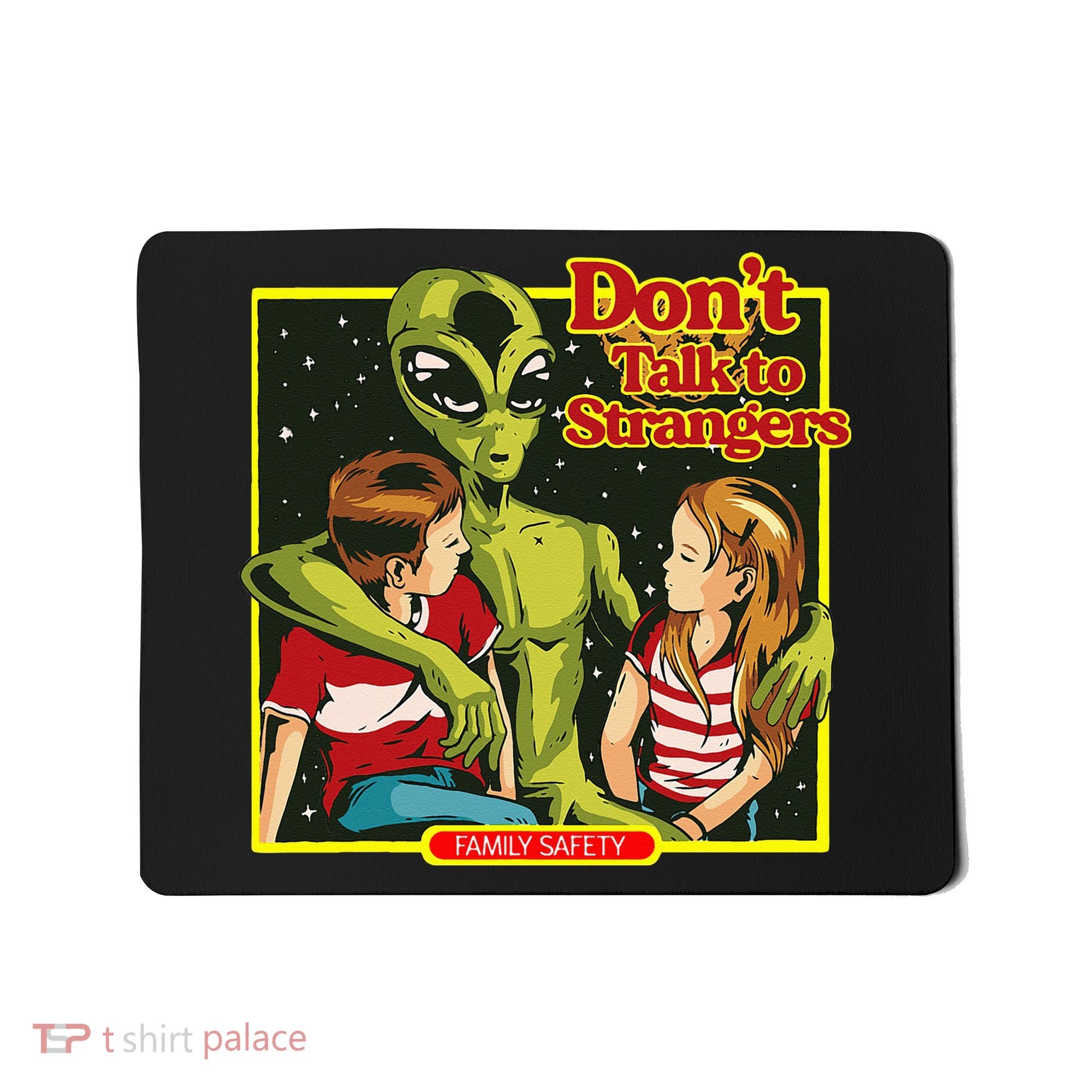 Alien Strangers Don't Talk UFO Mousepad