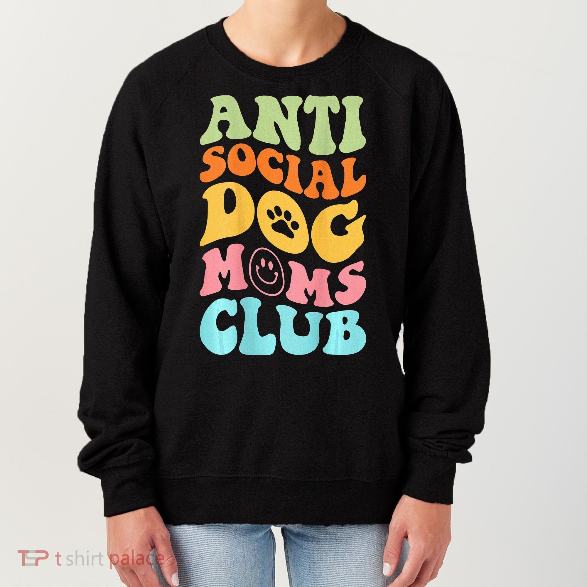 ANTI SOCIAL DOG MOMS CLUB Women's Sweatshirt