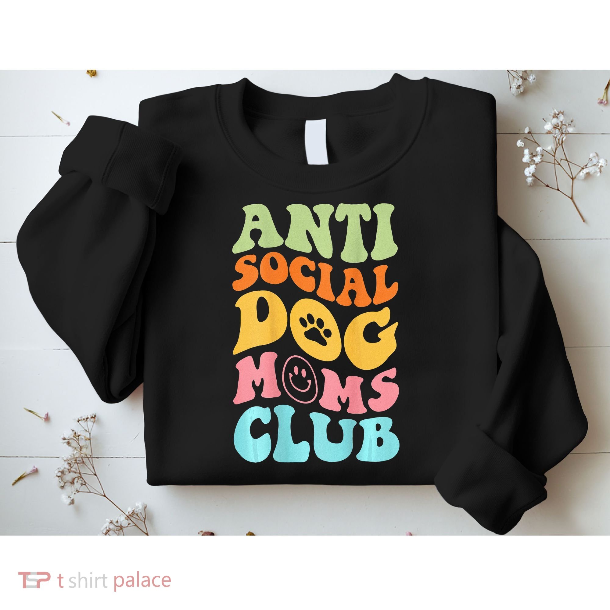 ANTI SOCIAL DOG MOMS CLUB Sweatshirt