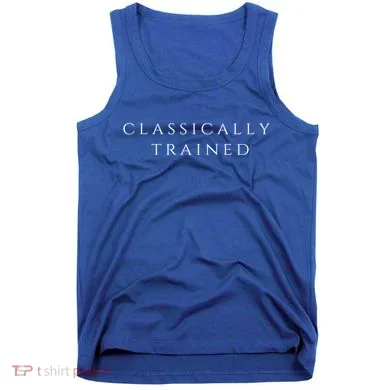 A Stylish Design That Says Classically Trained Gift Tank Top