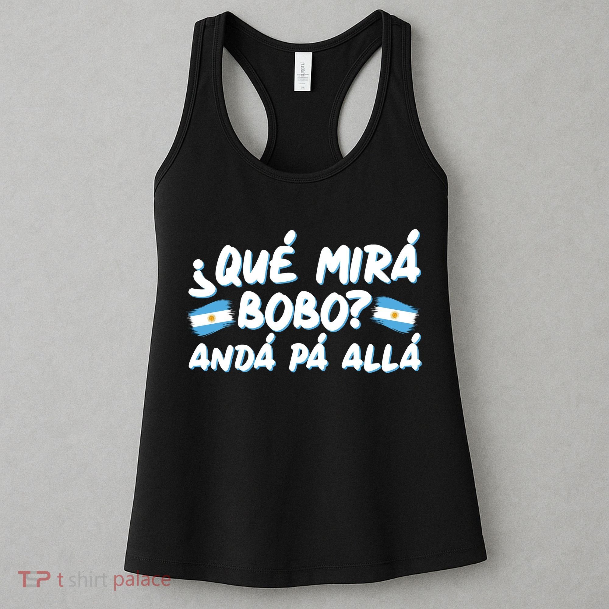 Argentina Soccer Football Que Mira Bobo Anda Pa Alla Women's Tank Top