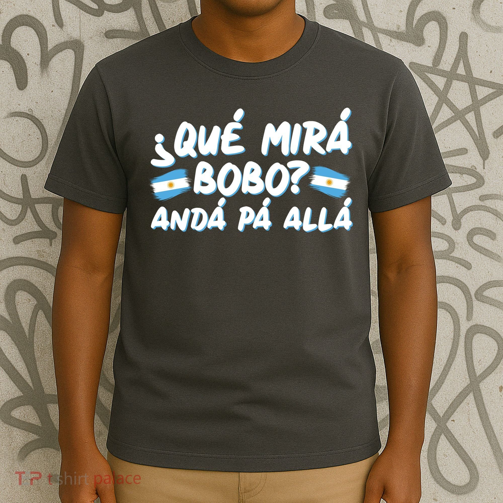 Argentina Soccer Football Que Mira Bobo Anda Pa Alla T-Shirt