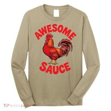 Awesome Sauce Funny For Humans Long Sleeve Shirt