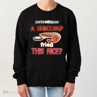 A Shrimp Fried This Rice Tastefully Misinterpreted Dank Meme Women's Sweatshirt thumb 0