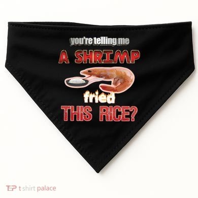 A Shrimp Fried This Rice Tastefully Misinterpreted Dank Meme USA-Made Doggie Bandana