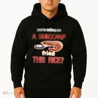 A Shrimp Fried This Rice Tastefully Misinterpreted Dank Meme Hoodie thumb 2