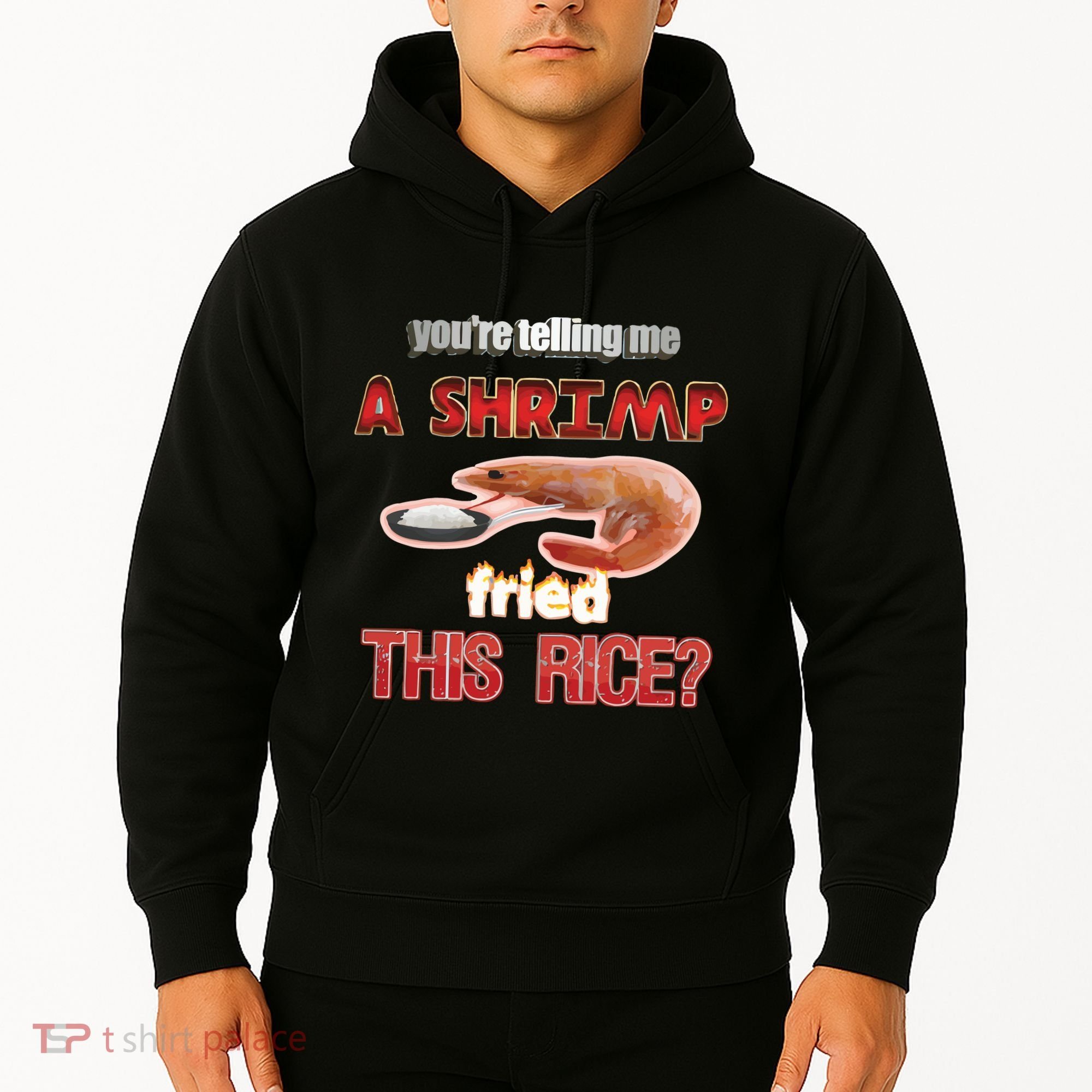 A Shrimp Fried This Rice Tastefully Misinterpreted Dank Meme Hoodie