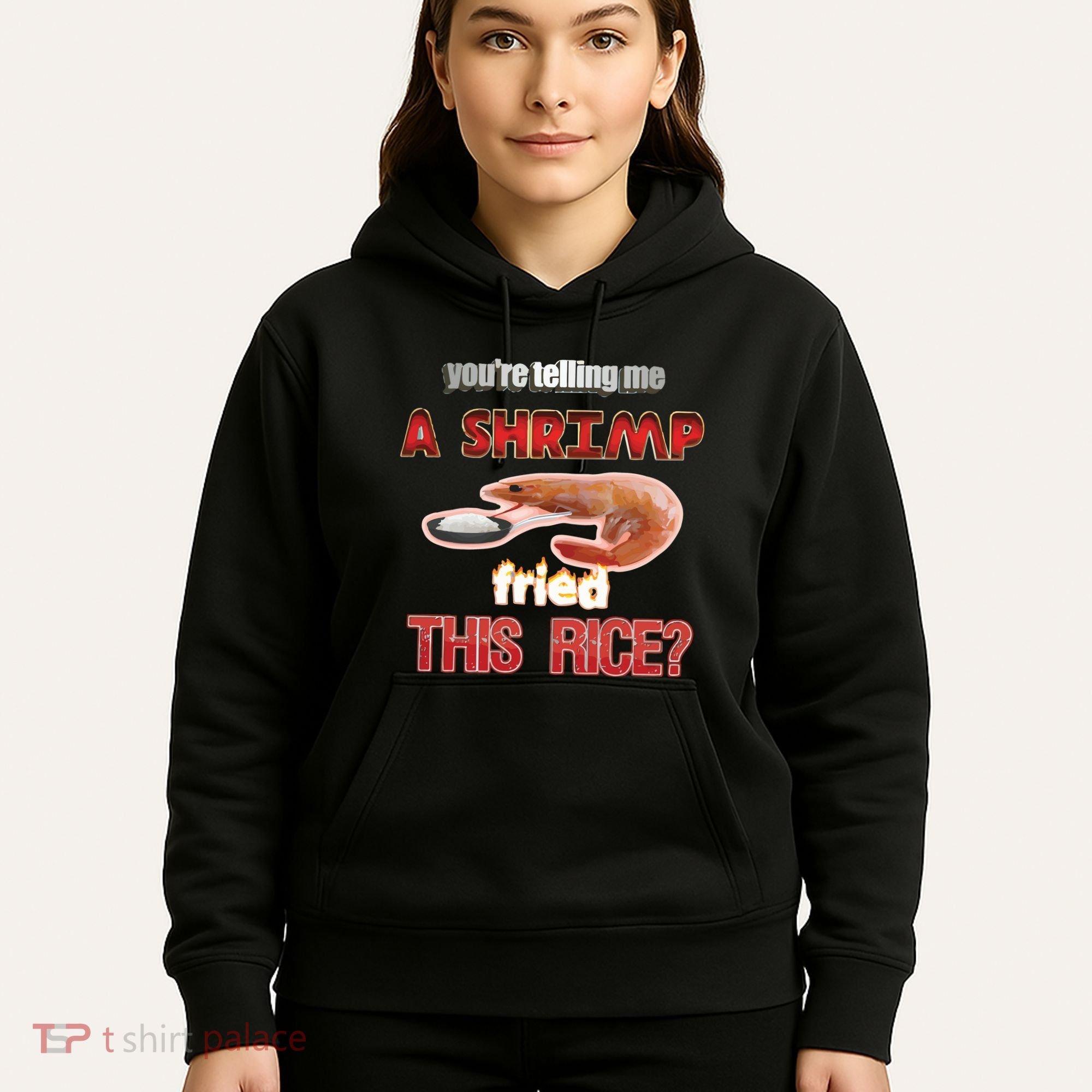 A Shrimp Fried This Rice Tastefully Misinterpreted Dank Meme Hoodie