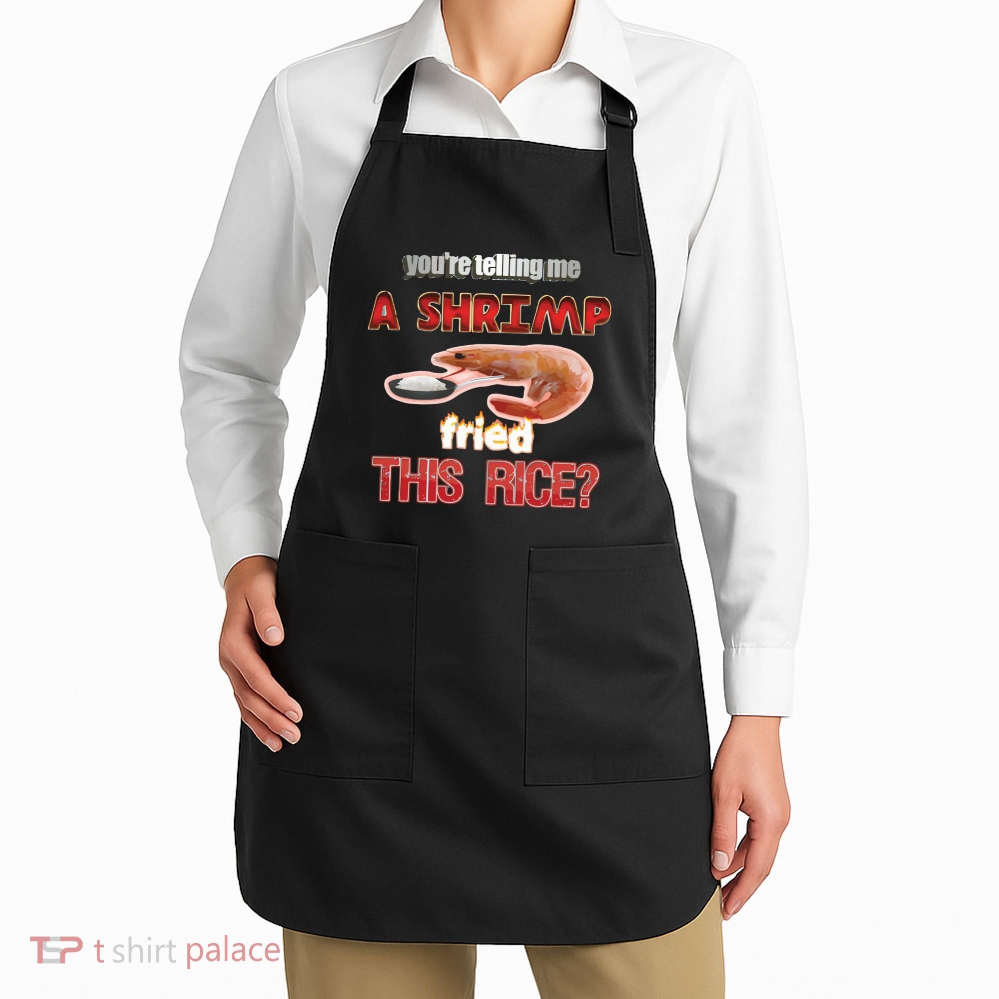 A Shrimp Fried This Rice Tastefully Misinterpreted Dank Meme Apron