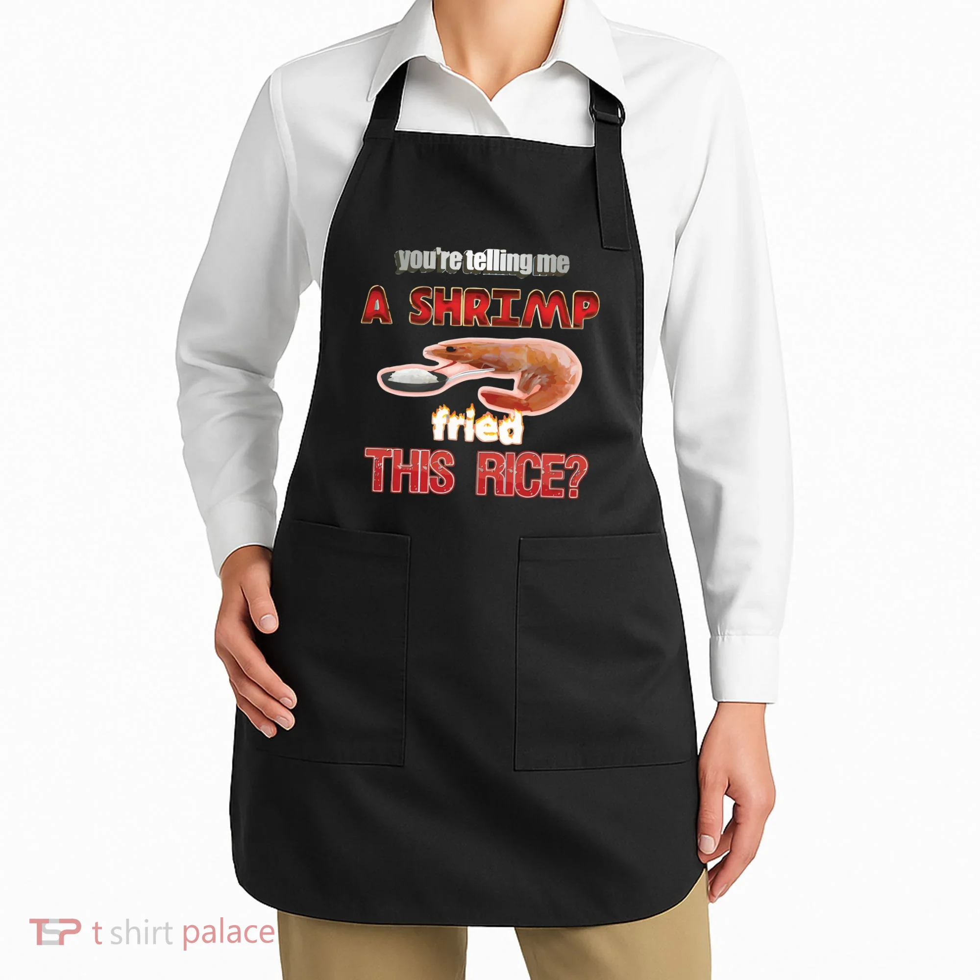 A Shrimp Fried This Rice Tastefully Misinterpreted Dank Meme Apron