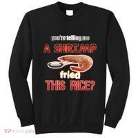 A Shrimp Fried This Rice Tastefully Misinterpreted Dank Meme Sweatshirt thumb 0