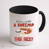 A Shrimp Fried This Rice Tastefully Misinterpreted Dank Meme Coffee Mug thumb 1