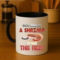 A Shrimp Fried This Rice Tastefully Misinterpreted Dank Meme Coffee Mug thumb 4