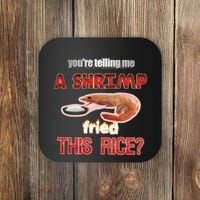 A Shrimp Fried This Rice Tastefully Misinterpreted Dank Meme Coaster thumb 0