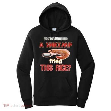 A Shrimp Fried This Rice Tastefully Misinterpreted Dank Meme Women's Hoodie