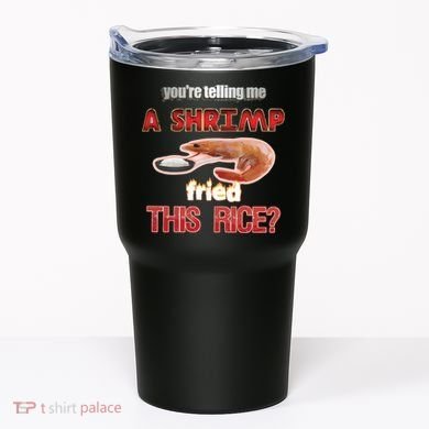 A Shrimp Fried This Rice Tastefully Misinterpreted Dank Meme Tumbler