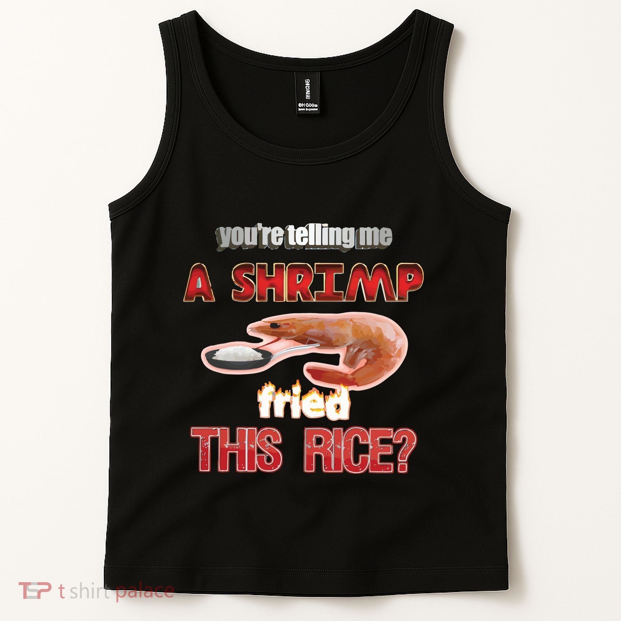 A Shrimp Fried This Rice Tastefully Misinterpreted Dank Meme Tank Top