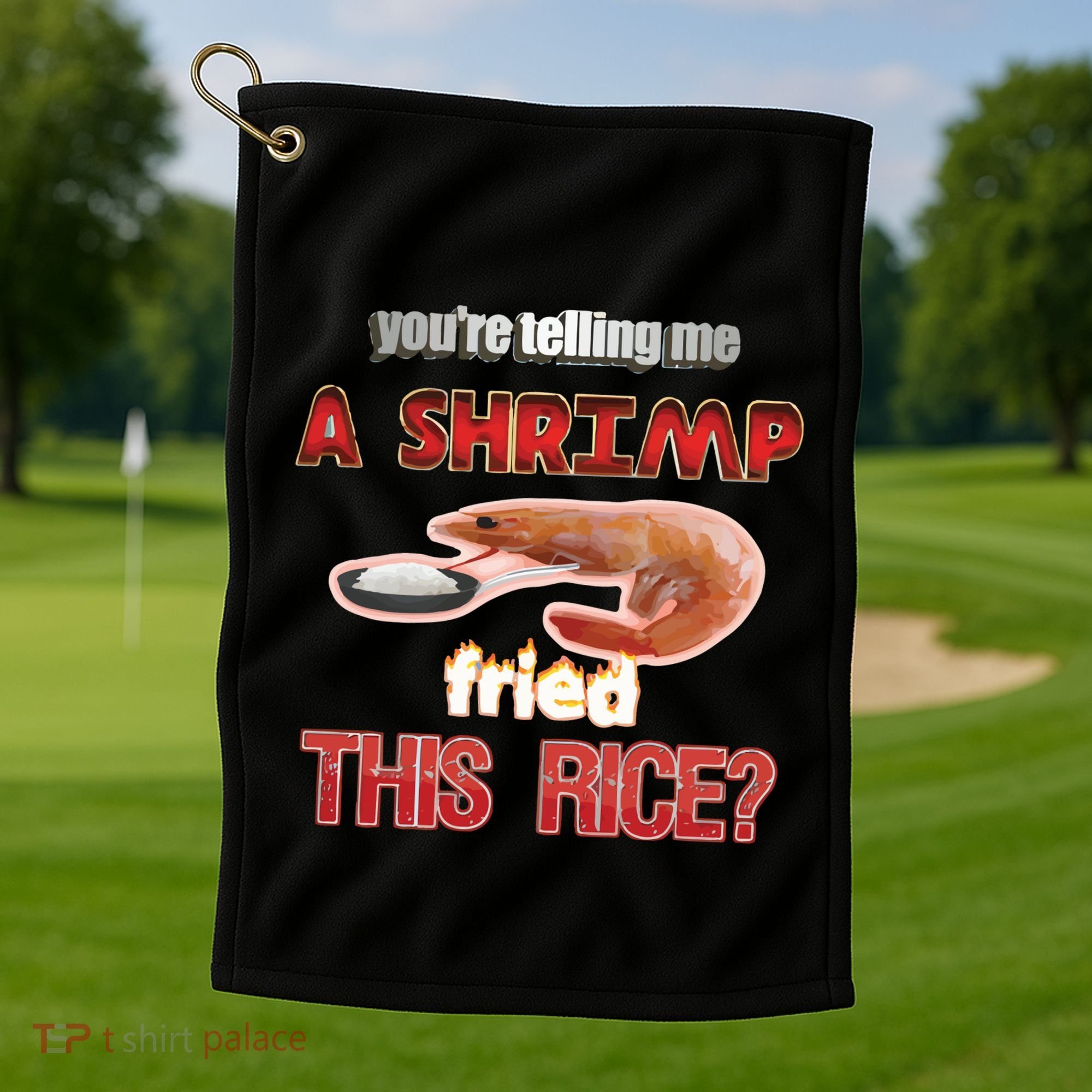 A Shrimp Fried This Rice Tastefully Misinterpreted Dank Meme Golf Towel