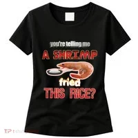 A Shrimp Fried This Rice Tastefully Misinterpreted Dank Meme Women's T-Shirt thumb 0