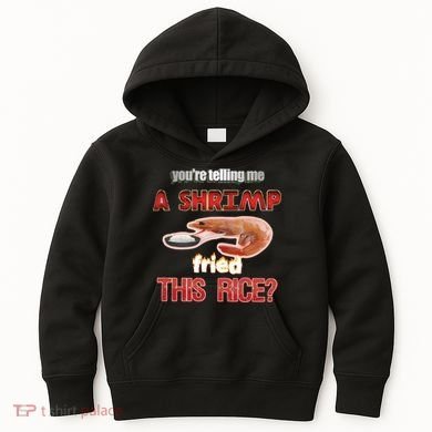 A Shrimp Fried This Rice Tastefully Misinterpreted Dank Meme Kids Hoodie