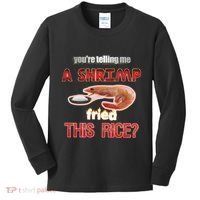 A Shrimp Fried This Rice Tastefully Misinterpreted Dank Meme Kids Long Sleeve Shirt thumb 0