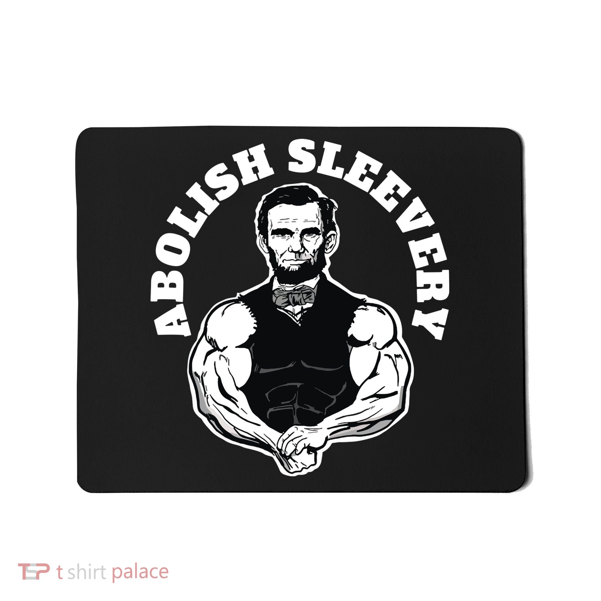 Abolish Sleevery Funny Abraham Lincoln Free The Sleeves Mousepad