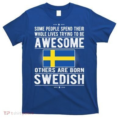 Awesome Swedish Flag Sweden Swedish Roots Gift T-Shirt