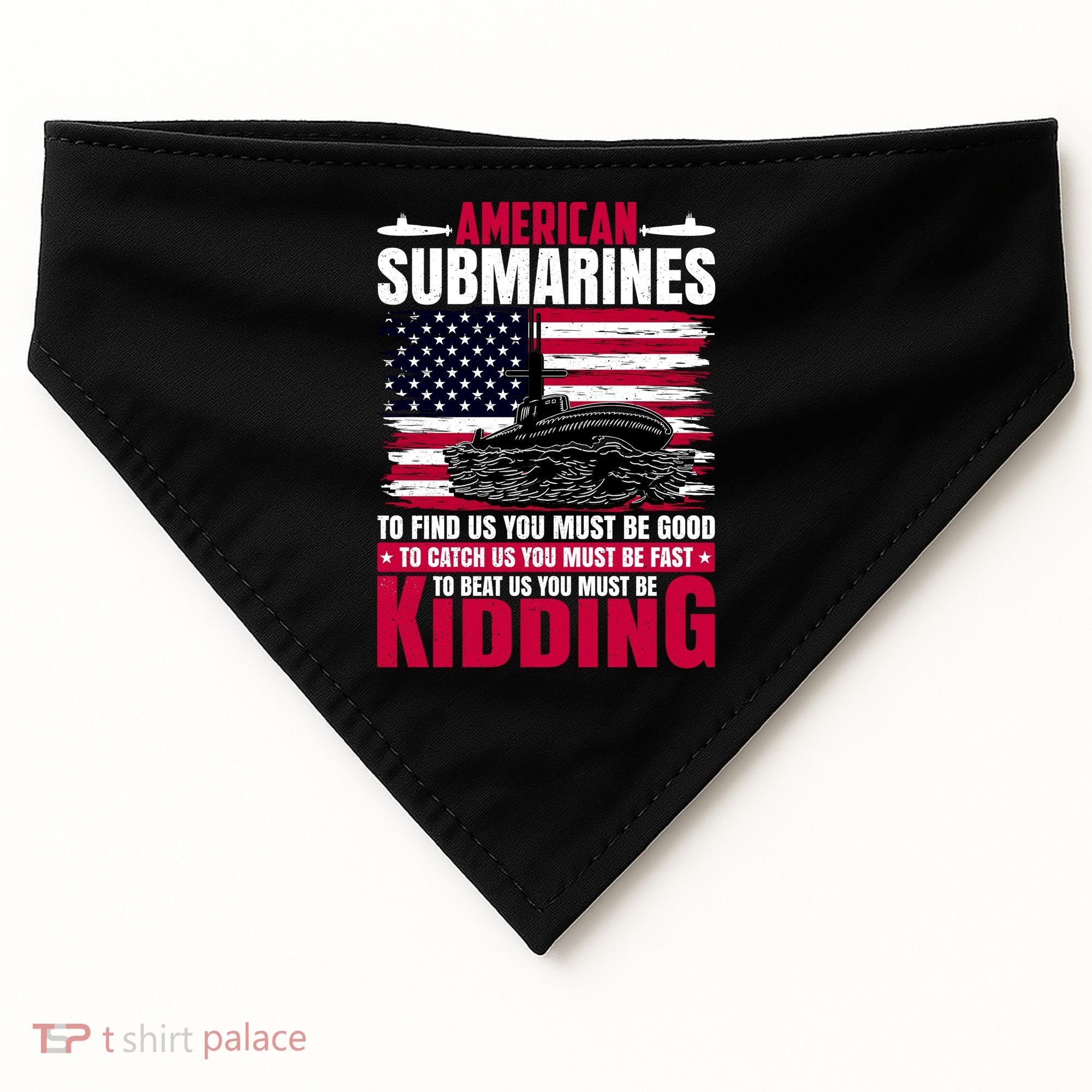 American Submarines Funny Must Be Good Fast Kidding USA-Made Doggie Bandana