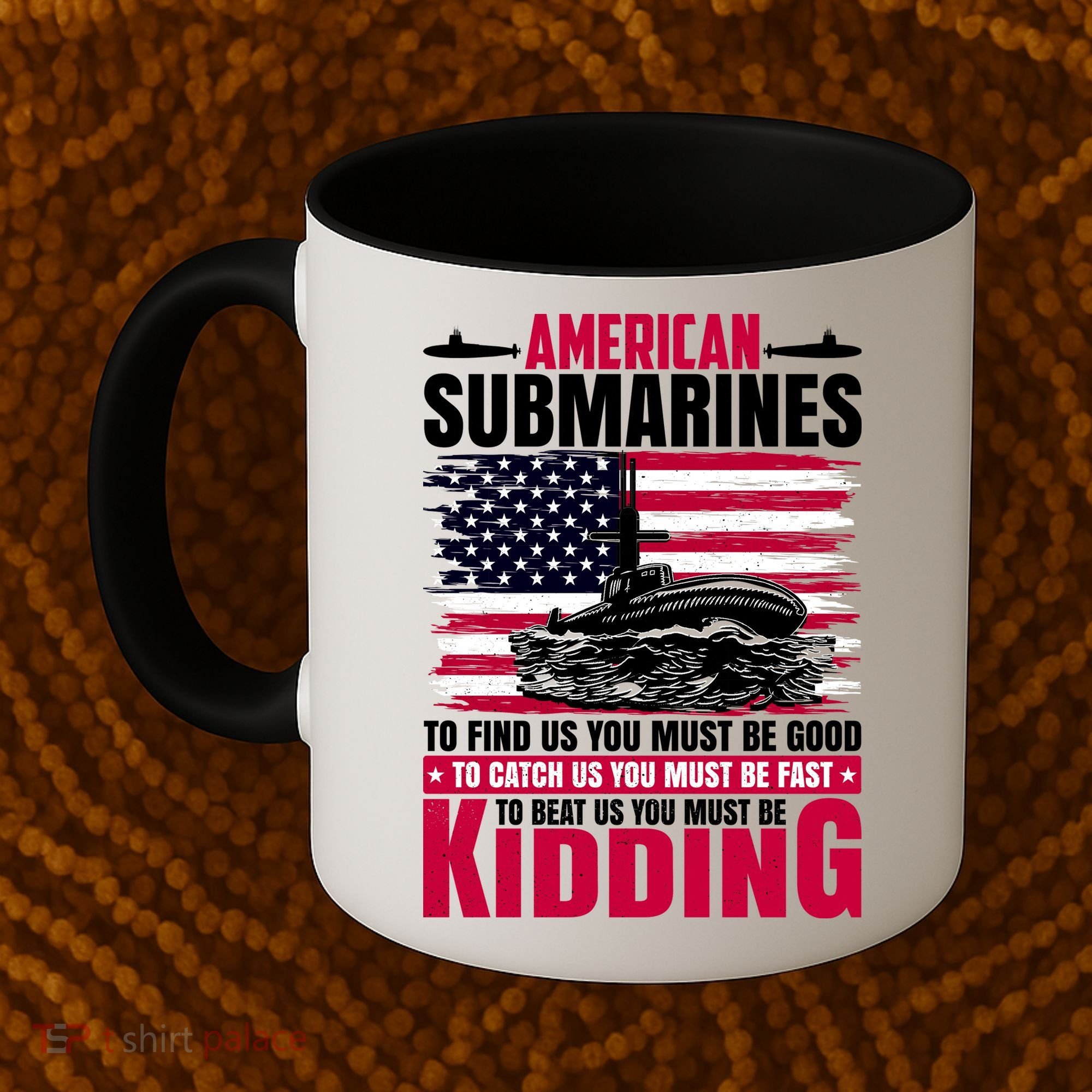 American Submarines Funny Must Be Good Fast Kidding Coffee Mug