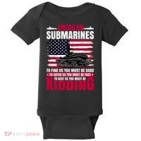 American Submarines Funny Must Be Good Fast Kidding Baby Bodysuit thumb 0