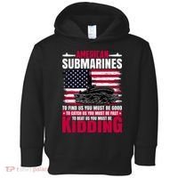 American Submarines Funny Must Be Good Fast Kidding Toddler Hoodie thumb 0
