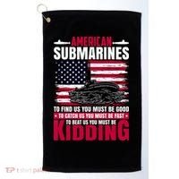 American Submarines Funny Must Be Good Fast Kidding Golf Towel thumb 0