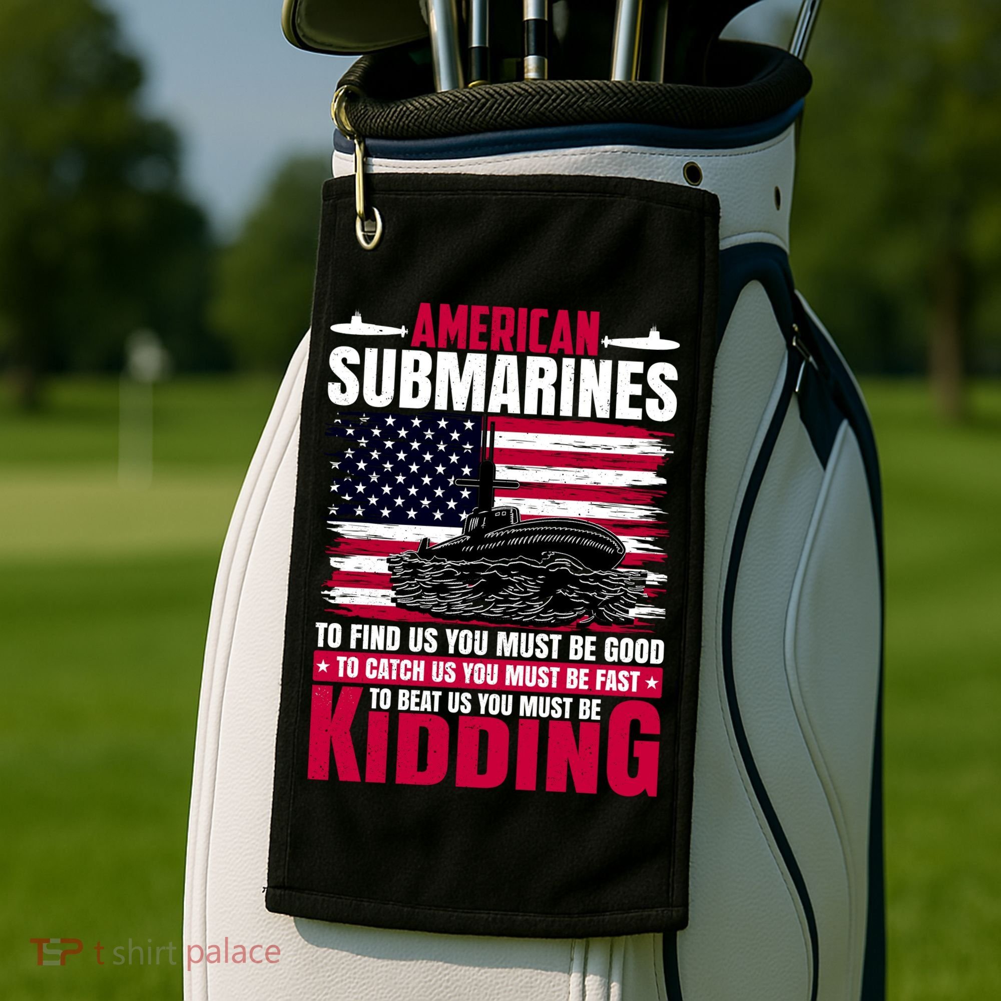 American Submarines Funny Must Be Good Fast Kidding Golf Towel