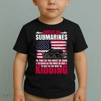 American Submarines Funny Must Be Good Fast Kidding Toddler T-Shirt thumb 2