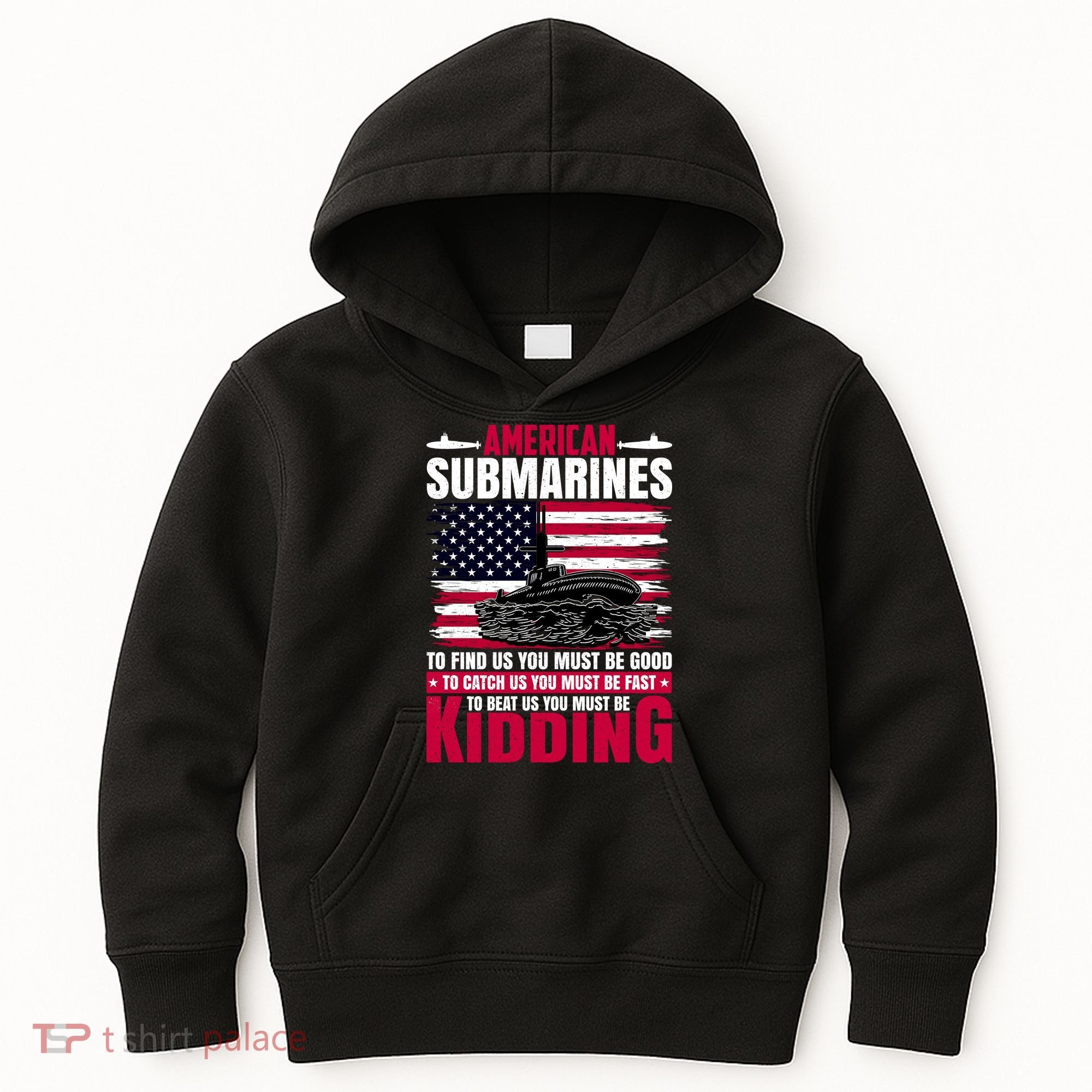 American Submarines Funny Must Be Good Fast Kidding Kids Hoodie