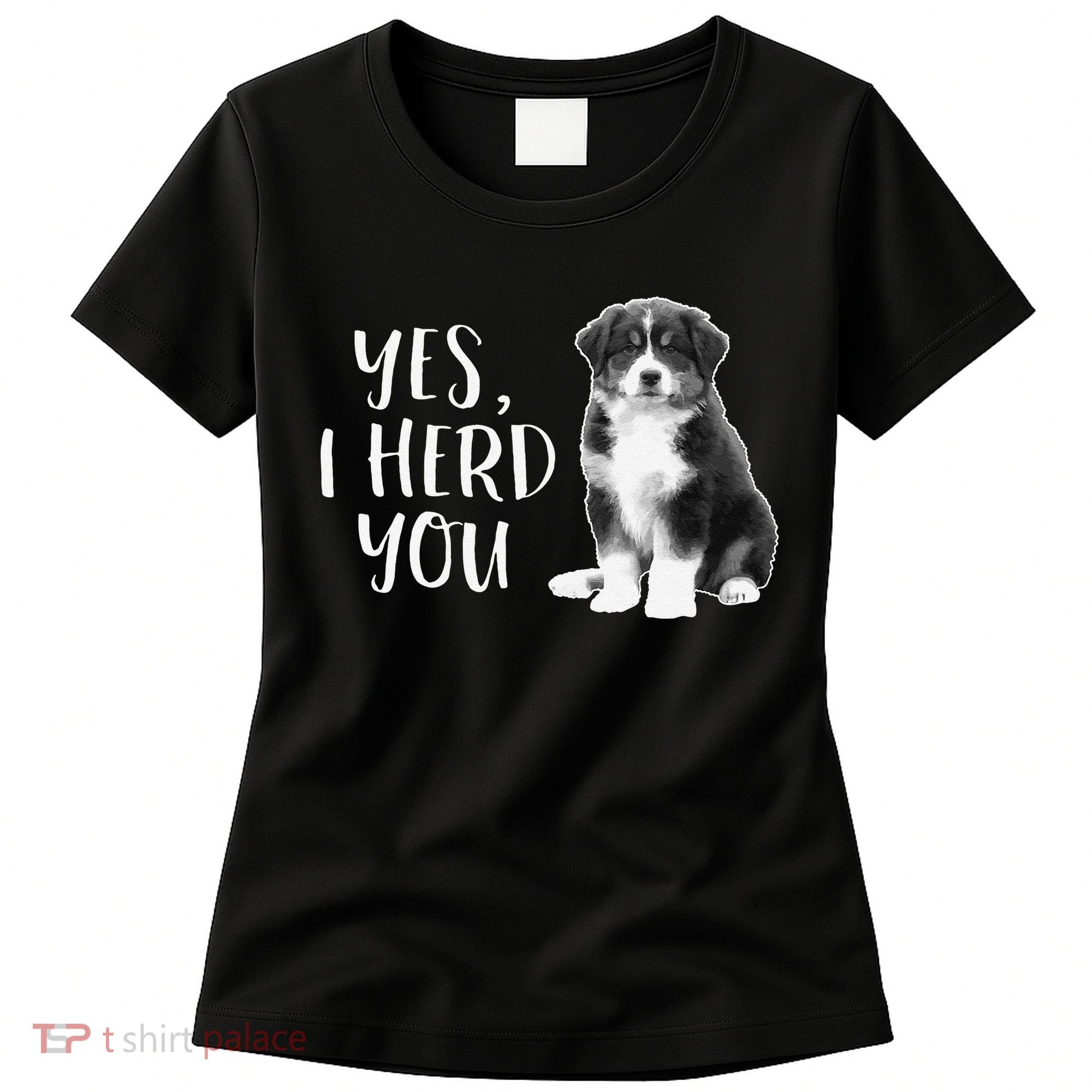 Australian Shepherd Herding Dog Funny I Herd You Mom Dad Women's T-Shirt